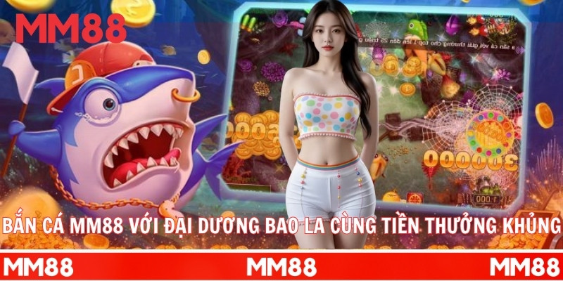 Bắn cá MM88